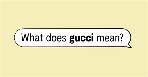 what does Gucci mean slang